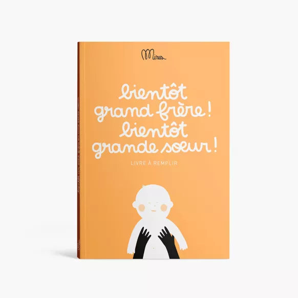 Cahier à remplir - Bientôt grand frère, bientôt grande sœur